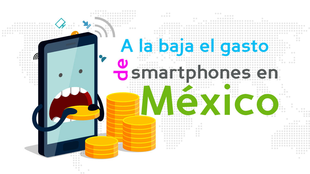A la baja el gasto de smartphones en México