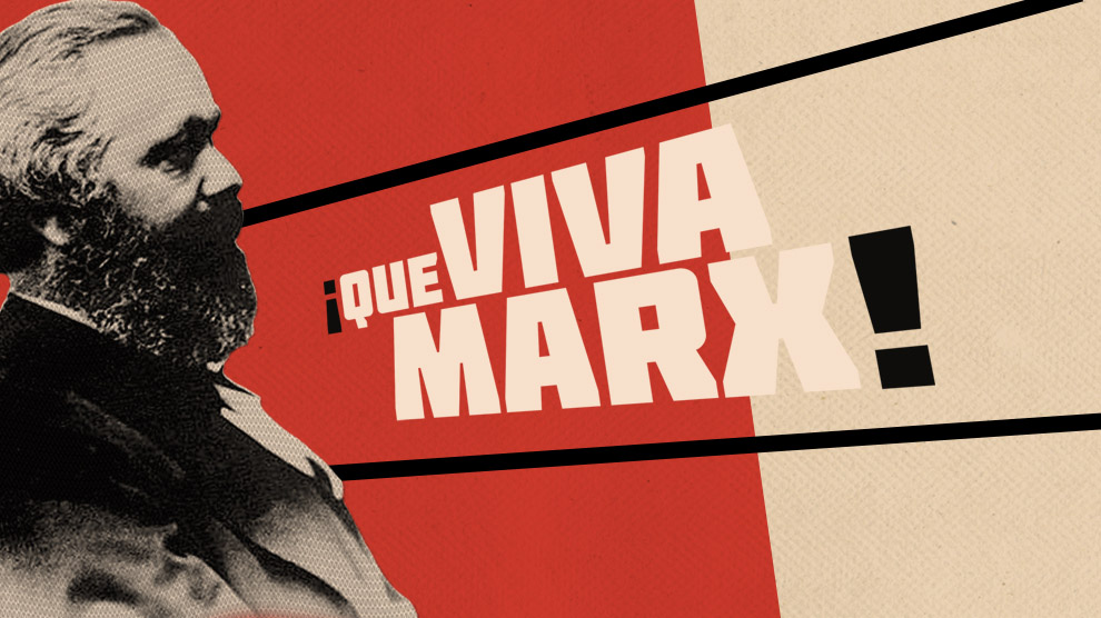 ¡Qué viva Marx!