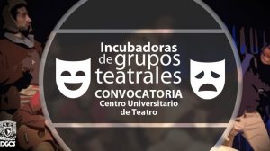 Incubadoras-de-Grupos-Teatrales-UNAMGlobalR