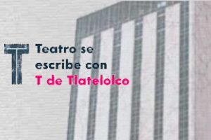 tlatelolco-teatro-empoderamiento-rebeldía-expresión-UNAMGlobal