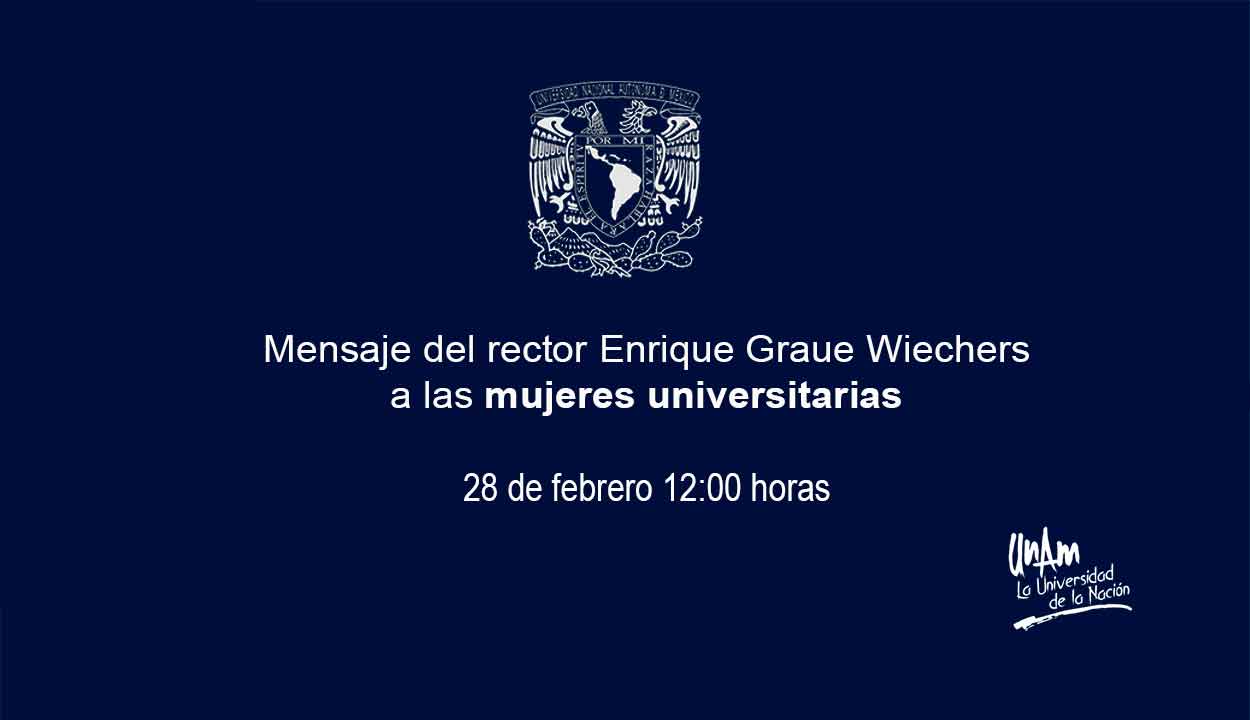 Retransmisión: Mensaje del rector Enrique Graue Wiechers a las mujeres universitarias