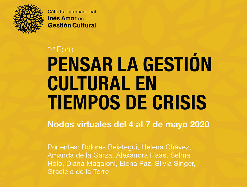 La gestión cultural en la época del COVID-19, tema de la primera actividad de la Cátedra Internacional Inés Amor en Gestión Cultural