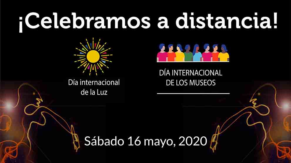 A pesar de la distancia, Museo de la Luz  y Universum celebran  el Día Internacional de la Luz y el Día Internacional de los Museos  a través de sus redes sociales