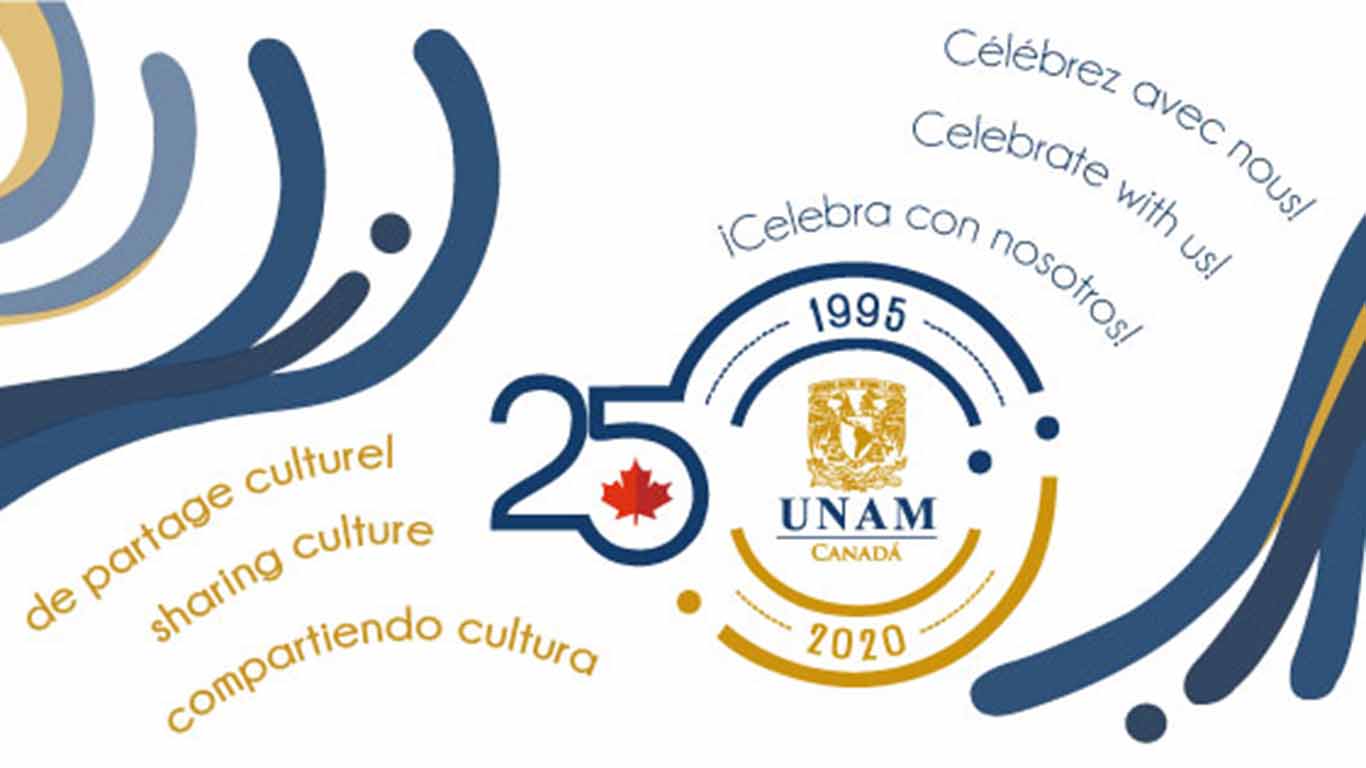 UNAM Canadá, 25 años, una visión a distancia 