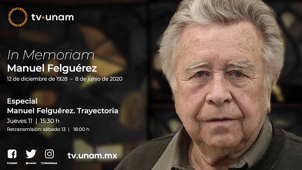 TV UNAM transmite programa especial  In memoriam Manuel Felguérez