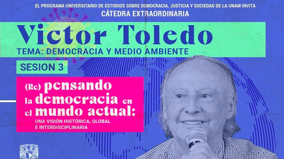 La democracia directa y participativa es la solución a la crisis ambiental y civilizatoria: Víctor Toledo