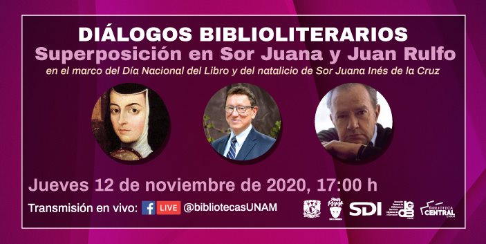 Diálogos BiblioLiterarios: “Superposición en Sor Juana y Juan Rulfo”