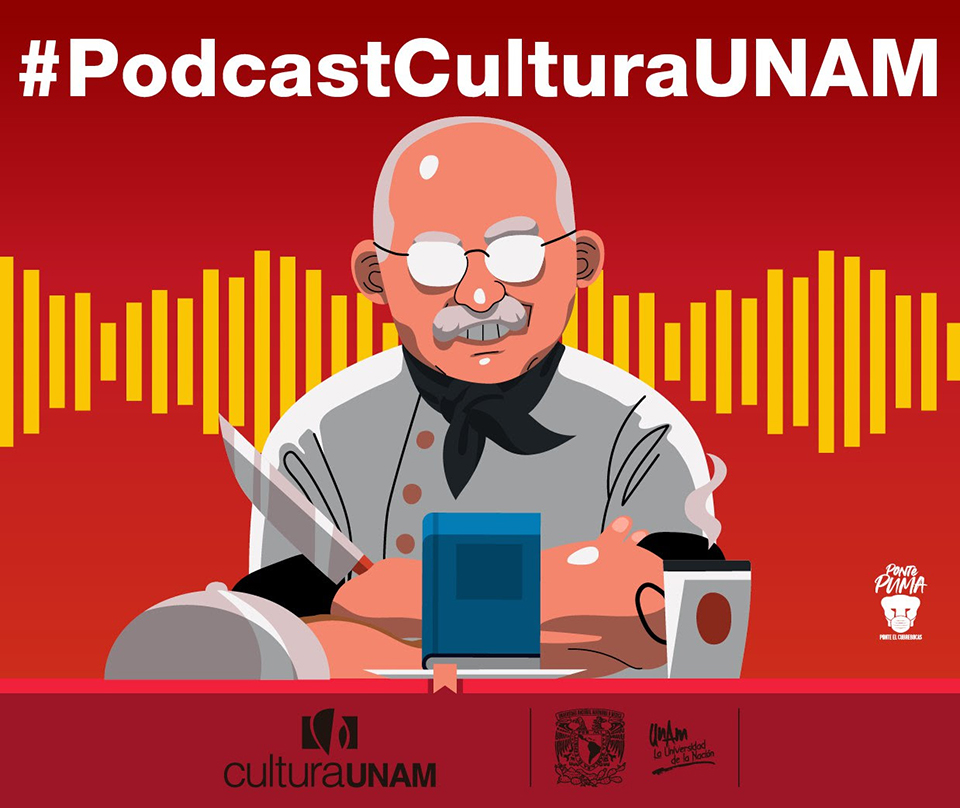 #PodcastCulturaUNAM, contenidos culturales para la escucha