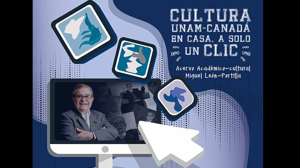 Lanzamiento del entorno virtual “Agenda y Acervo Académico–Cultural Miguel León Portilla” de la UNAM-Canadá