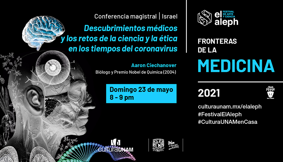 El nobel israelí Aaron Ciechanover hablará sobre la ética en medicina en el Aleph. Festival de Arte y Ciencia 2021 de la UNAM