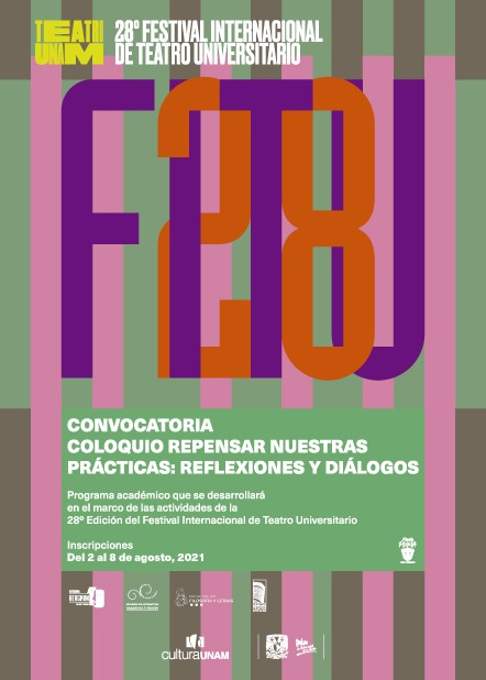 28º Festival Internacional de Teatro Universitario Convocatoria Coloquio  Repensar nuestras prácticas: Reflexiones y diálogos | UNAM Global