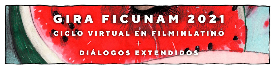 El Festival Internacional de Cine UNAM presenta 6 funciones en línea en FilminLatino y sesiones de diálogo con los creadores