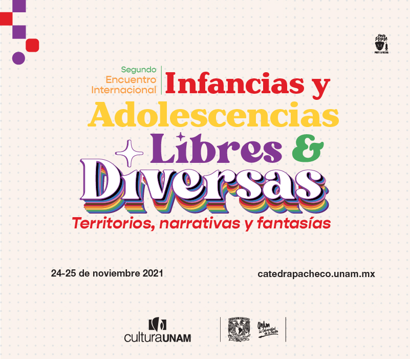 La UNAM celebra el derecho a imaginar otros mundos en el segundo Encuentro Internacional de Infancias Libres y Diversas