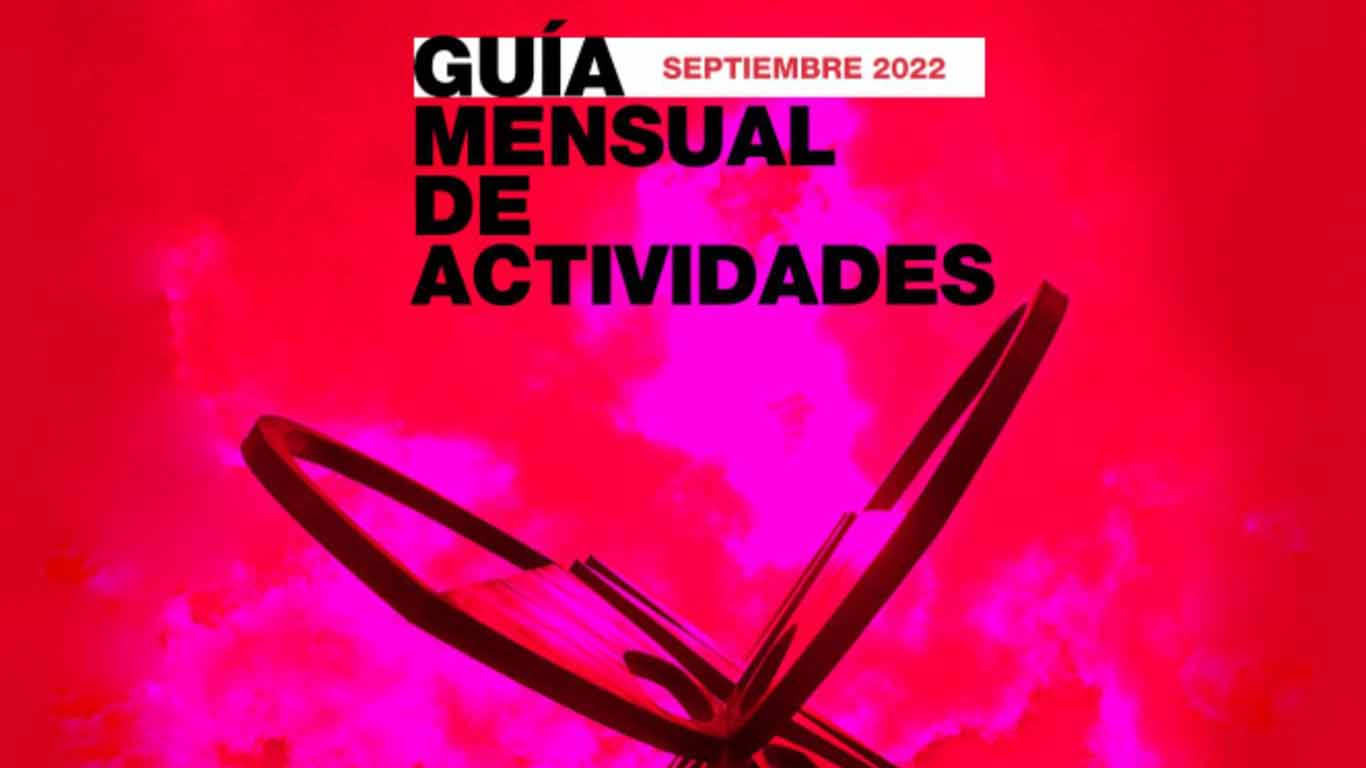 Guía Mensual de Actividades de CulturaUNAM: Septiembre 2022