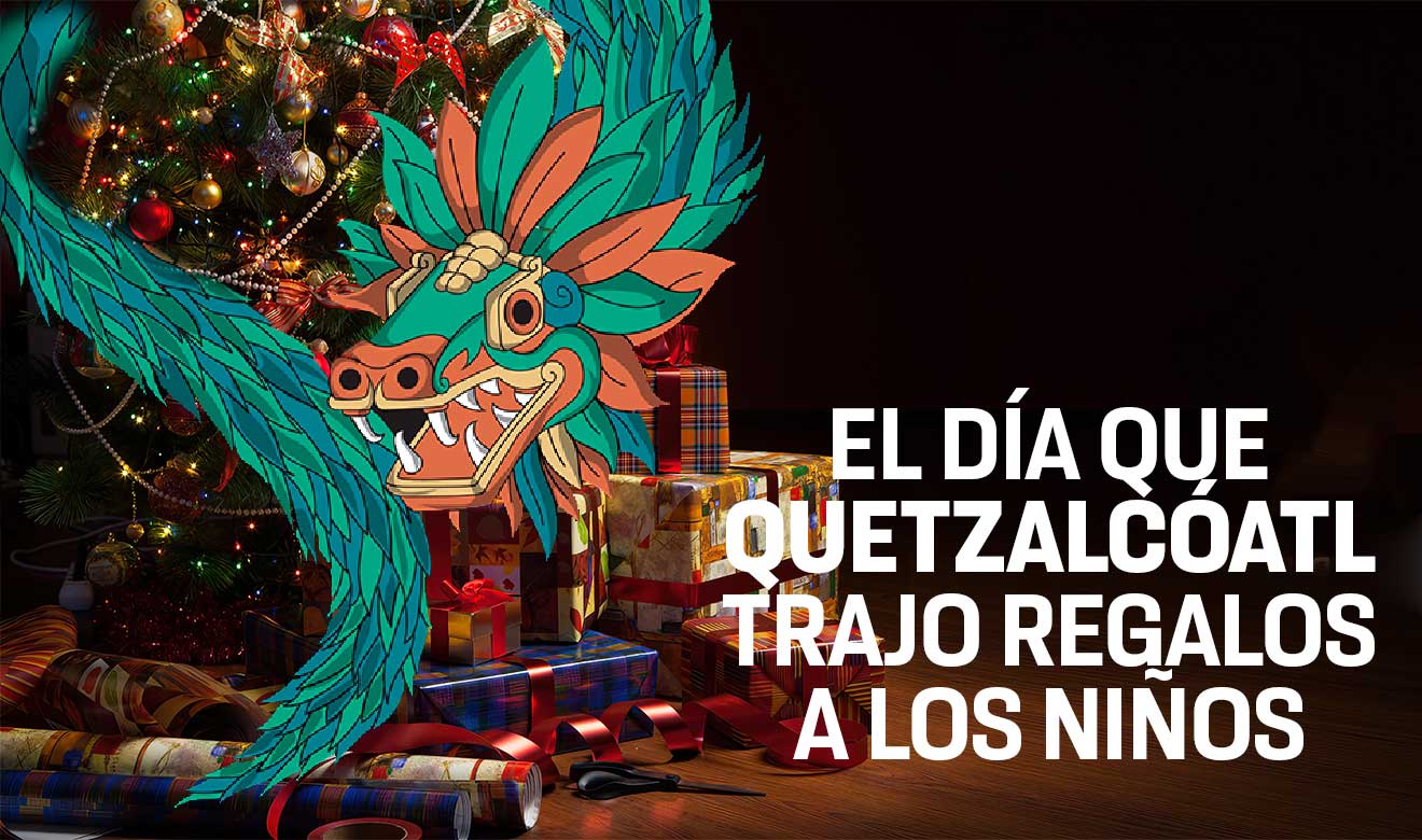 El día en que Quetzalcóatl trajo juguetes en Navidad