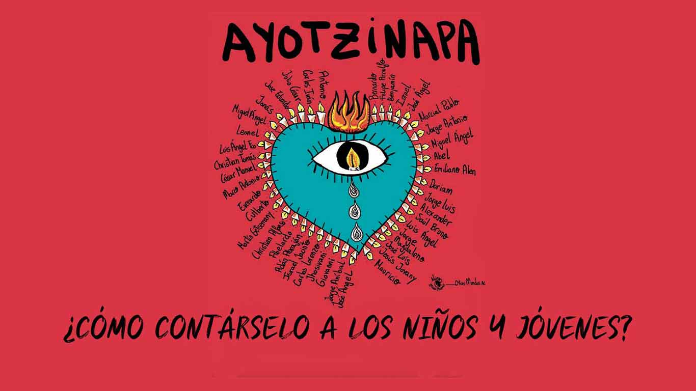 ¿Cómo contarles Ayotzinapa?