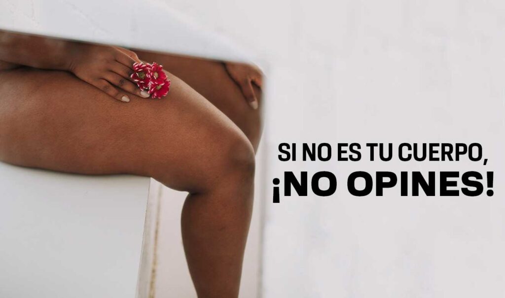 Si no es tu cuerpo, ¡no opines! - UNAM Global